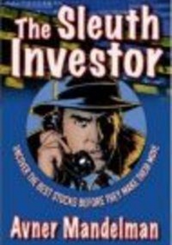 Okładka: Avner Mandelman - The Sleuth Investor: Uncover the Best Stocks Before They Make Their Move