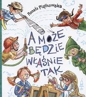 Okładka: Renata Piątkowska - A może będzie właśnie tak