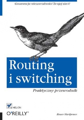 Okładka: Bruce Hartpence - Routing i switching. Praktyczny przewodnik