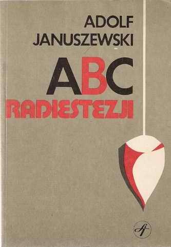 Okładka: Adolf Januszewski - ABC radiestezji