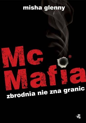 Okładka: Misha Glenny - McMafia. Zbrodnia nie zna granic