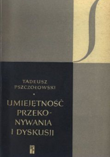 Okładka: Tadeusz Pszczołowski - Umiejętność przekonywania i dyskusji