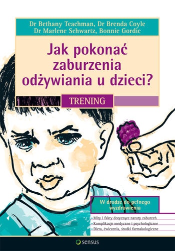 Okładka:  praca zbiorowa - Jak pokonać zaburzenia odżywiania u dzieci? Trening