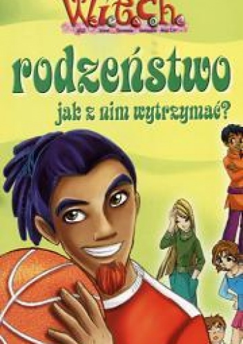 Okładka: Maviangela Accovis - W.I.T.C.H. Rodzeństwo - jak z nim wytrzymać?