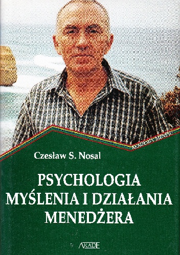 Okładka: Czesław S. Nosal - Psychologia myślenia i działania menedżera
