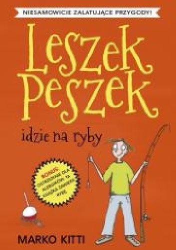Okładka: Marko Kitti - Leszek Peszek idzie na ryby