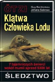 Okładka: Guy Benhamoux - Ötzi - klątwa człowieka lodu: 7 tajemniczych śmierci wokół mumii sprzed 5300 lat : śledztwo