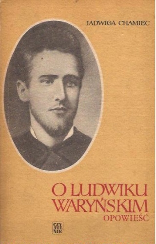 Okładka: Jadwiga Chamiec - O Ludwiku Waryńskim
