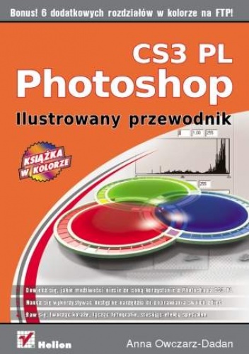 Okładka: Anna Owczarz-Dadan - Photoshop CS3 PL. Ilustrowany przewodnik