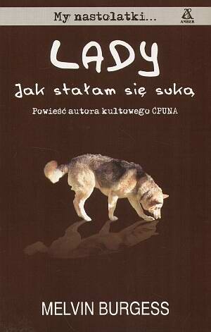 Okładka: Melvin Burgess - Lady. Jak stałam się suką