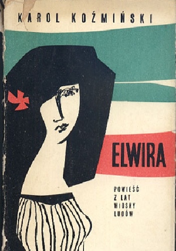 Okładka: Karol Koźmiński - Elwira. Powieść z lat Wiosny Ludów