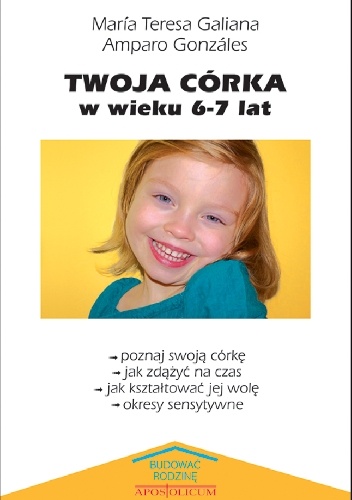 Okładka: Maria Teresa Galiana - Twoja córka w wieku 6-7 lat