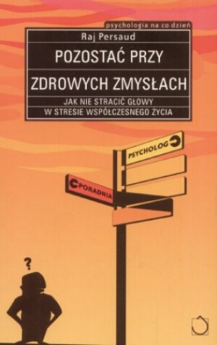 Okładka: Raj Persaud - Pozostać przy zdrowych zmysłach