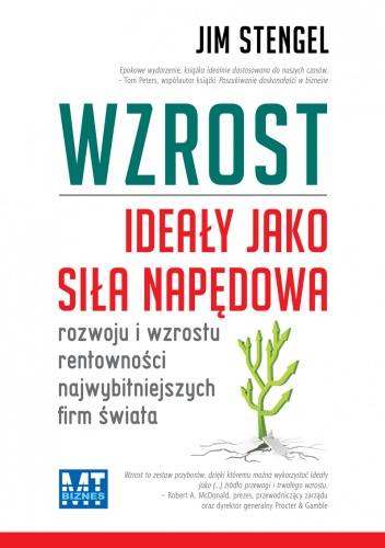 Okładka: Jim Stengel - Wzrost. Ideały jako siła napędowa rozwoju i wzrostu rentowności najwybitniejszych firm świata