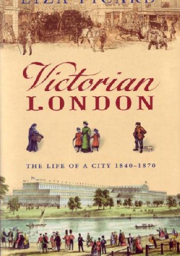 Okładka: Liza Picard - Victorian London: The Tale of a City 1840--1870