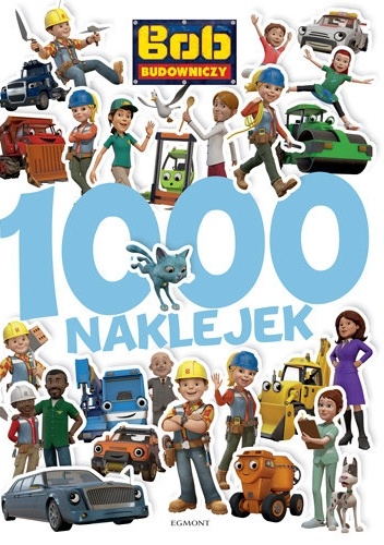 Okładka: Irena Teleżyńska - Bob Budowniczy. 1000 naklejek