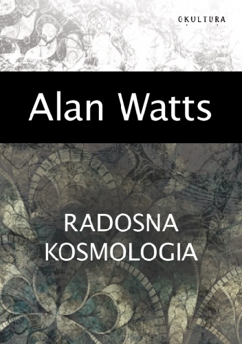 Okładka: Alan Watts - Radosna kosmologia