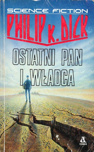 Okładka: Philip K. Dick - Ostatni Pan i Władca
