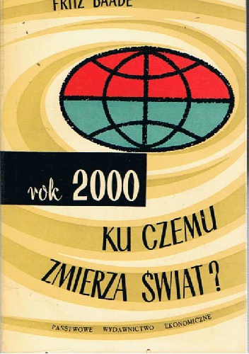 Okładka: Fritz Baade - Rok 2000: Ku czemu zmierza świat?