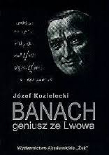 Okładka: Józef Kozielecki - Banach. Geniusz ze Lwowa