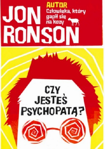 Okładka: Jon Ronson - Czy jesteś psychopatą? Fascynująca podróż po świecie obłędu