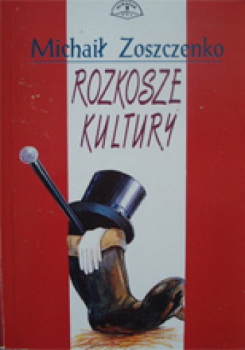 Okładka: Michaił Zoszczenko - Rozkosze kultury