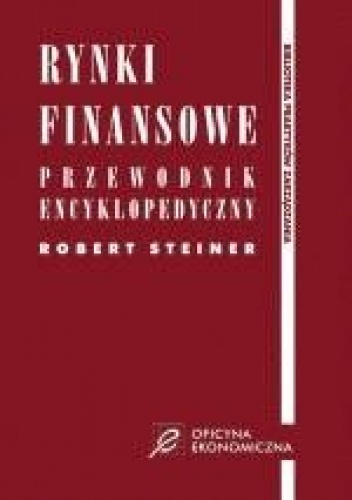 Okładka: Robert Steiner - Rynki finansowe - przewodnik encyklopedyczny