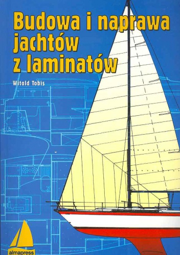 Okładka: Witold Tobis - Budowa i naprawa jachtów z laminatów