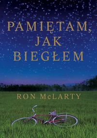 Okładka: Ron McLarty - Pamiętam, jak biegłem