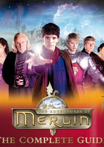 Okładka: Jacqueline Rayner - The Adventures of Merlin. The Complete Guide