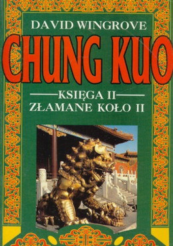 Okładka: David Wingrove - Chung Kuo - Księga II -  Złamane koło - Cz. 2 (Szczypta popiołu)
