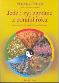 Okładka: Bożena Żak-Cyran - Jedz i żyj zgodnie z porami roku