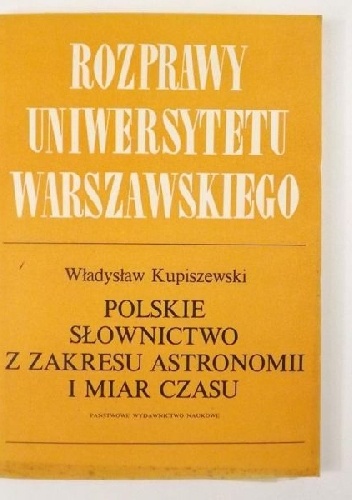 Okładka: Władysław Kupiszewski - Polskie słownictwo z zakresu astronomii i miar czasu