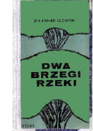 Okładka: Jan Edward Kucharski - Dwa brzegi rzeki