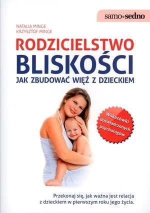 Okładka: Krzysztof Minge - Rodzicielstwo bliskości. Jak zbudować więź z dzieckiem