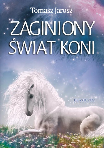 Okładka: Tomasz Jarosz - Zaginiony świat koni