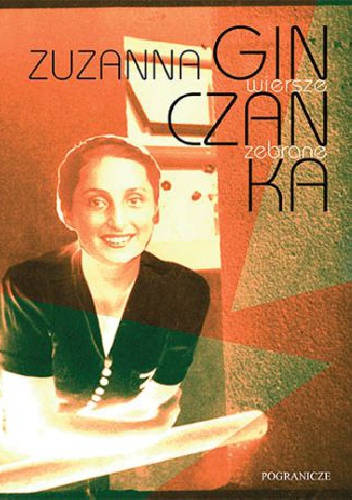 Okładka: Zuzanna Ginczanka - Zuzanna Ginczanka. Wiersze zebrane