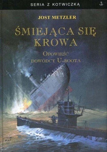 Okładka: Jost Metzler - Śmiejąca się krowa. Opowieść dowódcy U-boota