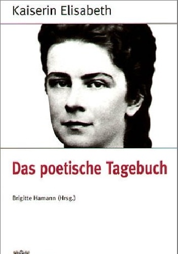 Okładka: Kaiserin Elisabeth - Das poetische Tagebuch