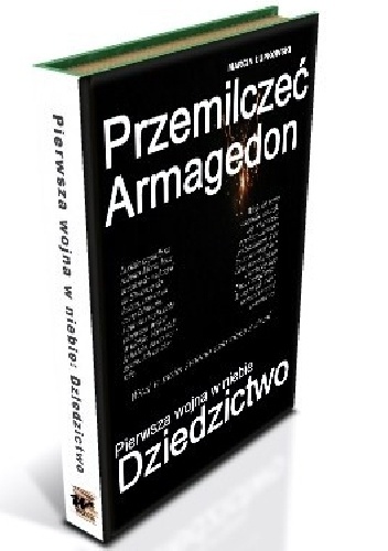 Okładka: Marcin Łupkowski - Przemilczeć Armagedon. Pierwsza wojna w niebie: Dziedzictwo