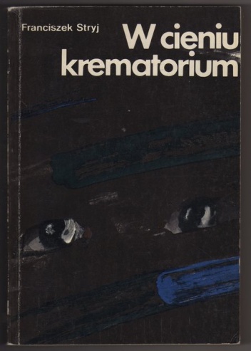 Okładka: Franciszek Stryj - W cieniu krematorium