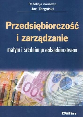 Okładka: Jan Targalski - Przedsiębiorczość i zarządzanie małym i średnim przedsiębiorstwem