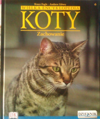 Okładka: Bruce Fogle - Wielka encyklopedia Koty - Zachowanie tom 6