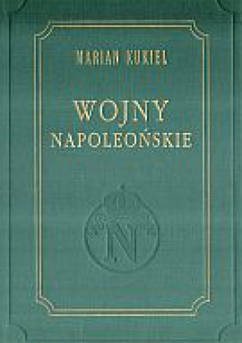 Okładka: Marian Kukiel - Wojny Napoleońskie