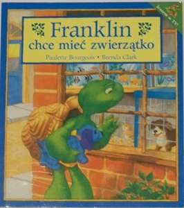 Okładka: Paulette Bourgeois - Franklin chce mieć zwierzątko