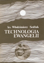 Okładka: ks. Włodzimierz Sedlak - Technologia Ewangelii
