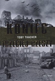Okładka: Toby Thacker - Koniec Trzeciej Rzeszy