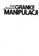Okładka: Józef Kossecki - Granice manipulacji