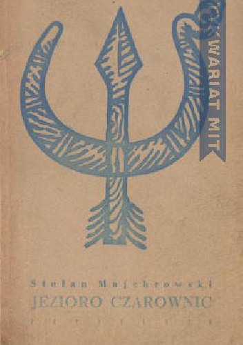 Okładka: Stefan Majchrowski - Jezioro Czarownic. Saga o Wenedach