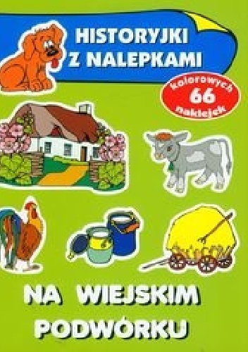 Okładka: Anna Wiśniewska - Na wiejskim podwórku. Historyjki z nalepkami